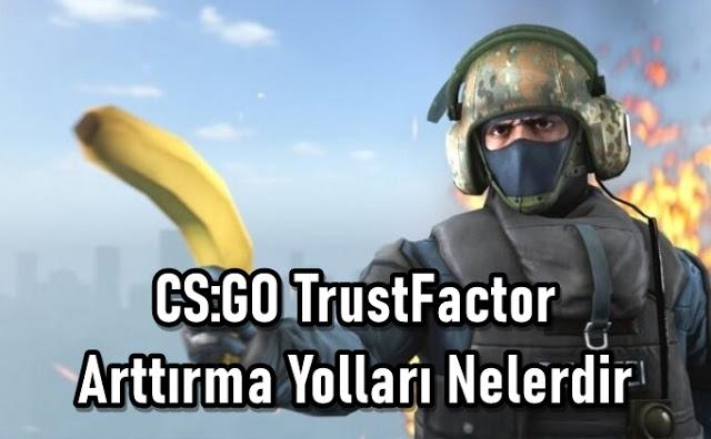 CS:GO için güven faktörü arttırma yöntemleri