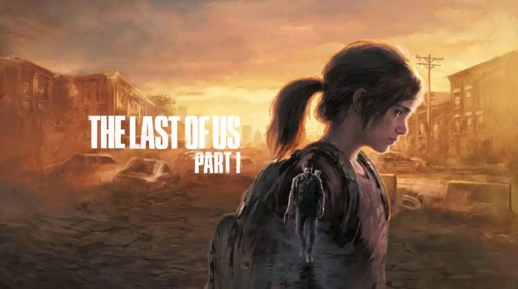 The Last of Us Part 1 PC sistem gereksinimleri açıklandı